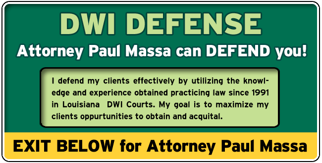 Ascension Parish, Louisiana DWI Lawyer/Attorney Paul M. Massa | FREE Consultation